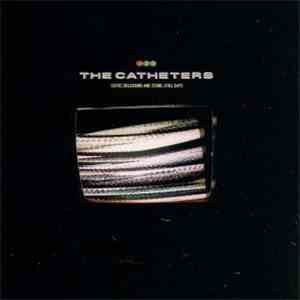 The Catheters - Static Delusions And Stone-Still Days