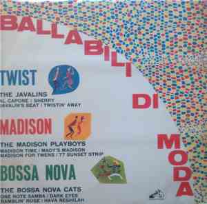 The Javalins, The Madison Playboys, The Bossa Nova Cats - Ballabili Di Moda