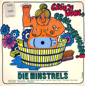 The Minstrels - Gruezi Wohl, Frau Stirnimaa! / Big Fat Daddy's Monotone