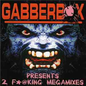 Various - Gabberbox Presents 2 F@cking Megamixes