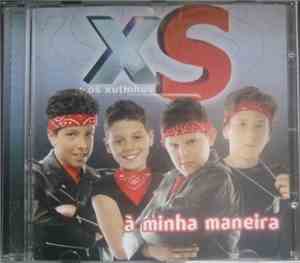 XS, Os Xutinhos - À Minha Maneira