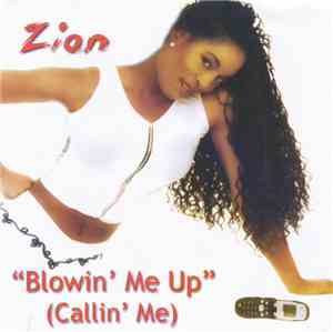 Zion  - Blowin' Me Up (Callin' Me)