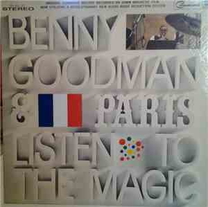 Benny Goodman - Benny Goodman & Paris... Listen To The Magic