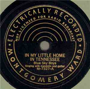 Blue Sky Boys - In My Little Home In Tennessee / Story Of The Knoxville Gir ...