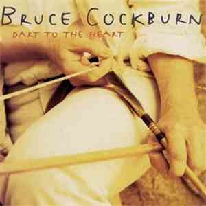 Bruce Cockburn - Dart To The Heart