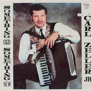 Carl Zeller Jr. - Something Old Something New
