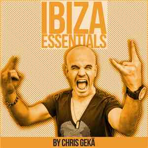Chris Gekä - Ibiza Essentials By Chris Geka