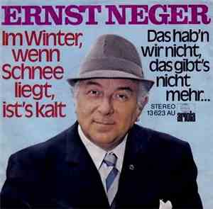 Ernst Neger - Im Winter, Wenn Schnee Liegt, Ist's Kalt