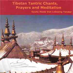 Gyuto Monk Ven Lobsang Tendar - Tibetan Tantric Chants, Prayers And Meditat ...