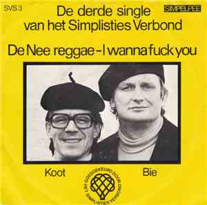 Het Simplisties Verbond - De Nee Reggae / I Wanna Fuck You