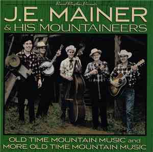 J.E. Mainer & His Mountaineers - 40 Classics: Old Time Mountain Music And M ...