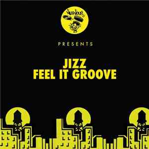 Jizz  - Feel It Groove