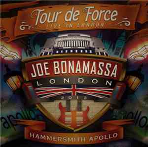 Joe Bonamassa - Tour De Force - Live In London - Hammersmith Apollo