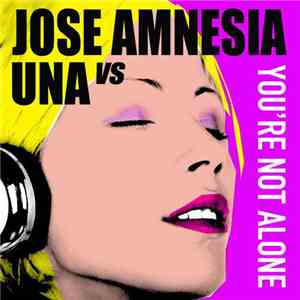 Jose Amnesia Vs Una  - You're Not Alone