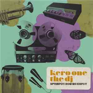 Kero One The DJ - Uptempo's How We Keeps It