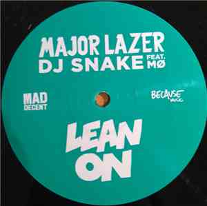 Major Lazer x DJ Snake Feat. MØ - Lean On