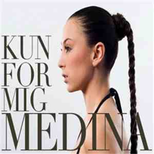Medina  - Kun For Mig (Remix EP)