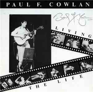 Paul F. Cowlan - Living The Life