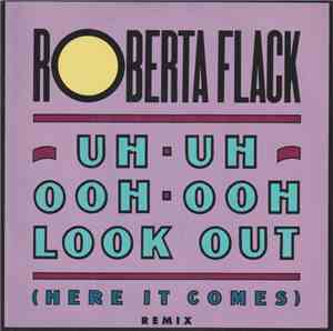 Roberta Flack - Uh-Uh Ooh-Ooh Look Out (Here It Comes)