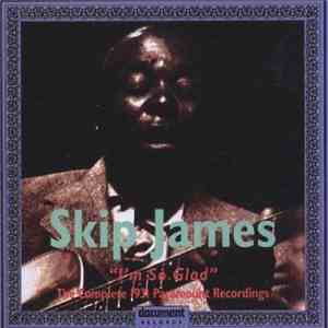 Skip James - I'm So Glad - The Complete 1931 Paramount Recordings