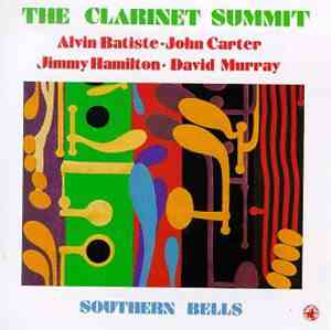 The Clarinet Summit - Alvin Batiste • John Carter  • Jimmy Hamilton • David ...