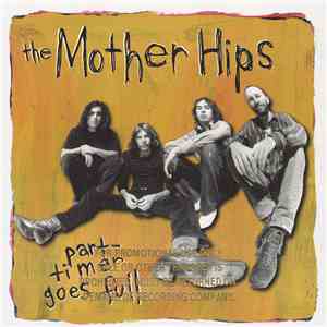 The Mother Hips - Part-Timer Goes Full