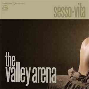 The Valley Arena - Sesso•Vita