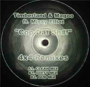 Timberland & Magoo Feat. Missy Elliot - Cop Dat Sh#! (4x4 Remixes)