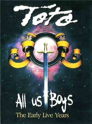 Toto - All Us Boys - The Early Live Years