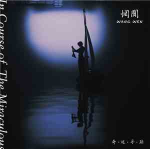 Wang Wen - In Course Of The Miraculous
