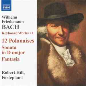 Wilhelm Friedemann Bach - Keyboard Works Vol 1