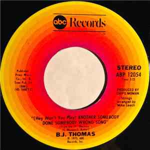 B.J. Thomas - (Hey Won't You Play) Another Somebody Done Somebody Wrong Son ...