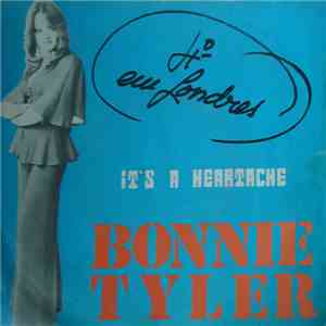 Bonnie Tyler - It's A Heartache
