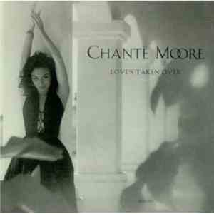 Chanté Moore - Love's Taken Over