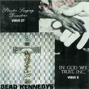 Dead Kennedys - Plastic Surgery Disasters / In God We Trust, Inc.