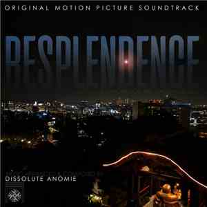 Dissolute Anomie - Resplendence: Original Motion Picture Soundtrack
