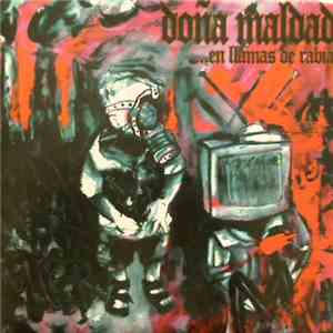 Doña Maldad - ...En Llamas De Rabia