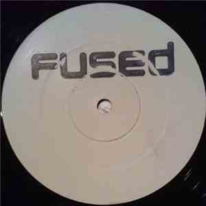 Fused - The Good The Bad / Be My Friend
