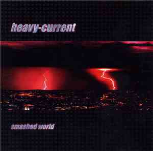 Heavy-Current - Smashed World
