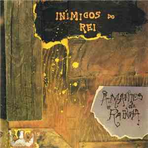 Inimigos Do Rei - Amantes Da Rainha