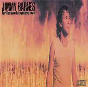 Jimmy Barnes - For The Working Class Man