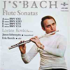 J.S. Bach, Lóránt Kovács, János Sebestyén, Ede Banda - Flute Sonatas