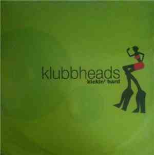 Klubbheads - Kickin' Hard
