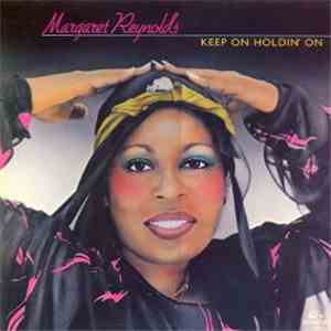 Margaret Reynolds - Keep On Holdin' On