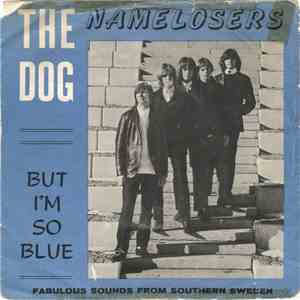 Namelosers - The Dog / But I'm So Blue