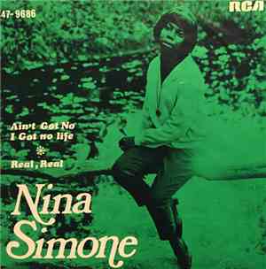 Nina Simone - Ain't Got No I Got Life / Real Real