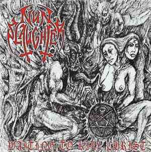 NunSlaughter - Waiting To Kill Christ