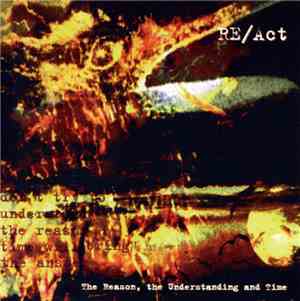 RE/Act - The Reason, The Understanding And Time