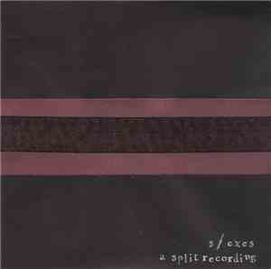 S  / Exes  - A Split Recording
