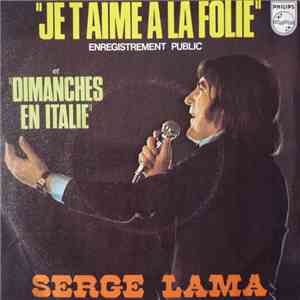Serge Lama - Je T'aime À La Folie